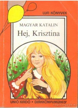 Magyar Katalin - Hej, Krisztina!,  1993 antikvár könyv