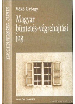 Vókó György - Magyar büntetésvégrehajtási jog Vókó György - Magyar büntetésvégrehajtási jog, 2004 antikvár könyv