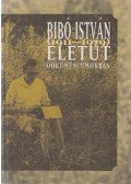 Bibó István - Bibó István (1911-1979) életút dokumentumokban