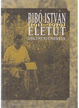 Bibó István - Bibó István (1911-1979) életút dokumentumokban Bibó István - Bibó István (1911-1979) életút dokumentumokban, Budapest 1995 antikvár könyv