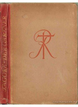 Rabindranáth Tagore - Der Gärtner Rabindranáth Tagore - Der Gärtner, Leipzig 1916 antikvár könyv
