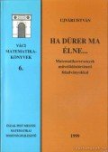 Ujvári István - Ha Dürer ma élne...