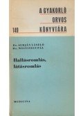 Dr. Weinstein Pál,Surján László dr. - Hallásromlás, látásromlás