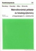Misz József dr.,Bocskay Katalin Dr.,Gacsályi István,Simonits Zsuzsa Dr. - Makroökonómiai példatár és feladatgyűjtemény