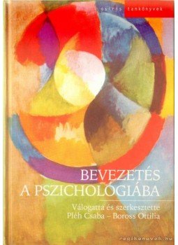 Boross Ottilia (szerk.), Pléh Csaba - Bevezetés a pszichológiába Boross Ottilia (szerk.), Pléh Csaba - Bevezetés a pszichológiába, Budapest 2004 antikvár könyv