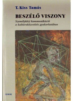 T. Kiss Tamás - Beszélő viszony T. Kiss Tamás - Beszélő viszony, Budapest 2005 antikvár könyv