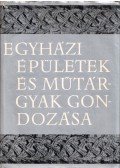 Dr. Cserháti József,Dr Esze Tamás - Egyházi épületek és műtárgyak gondozása