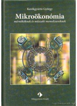 Kerékgyártó György - Mikroökonómia Kerékgyártó György - Mikroökonómia, Budapest 2006 antikvár könyv