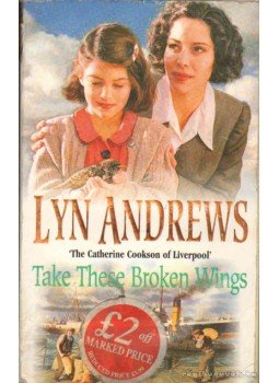 Andrews, Lyn - Take These Broken Wings Andrews, Lyn - Take These Broken Wings, 2000 antikvár könyv
