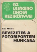 Rév Miklós - Bevezetés a fotoriporteri munkába