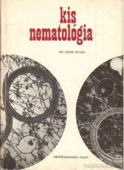 Jávor István - Kis nematológia Jávor István - Kis nematológia, 1974 antikvár könyv