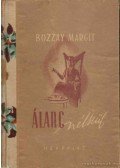 Bozzay Margit - Álarc nélkül...