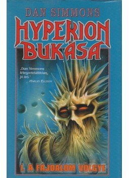 Dan Simmons - Hyperion bukása I-II. Dan Simmons - Hyperion bukása I-II., 2002 antikvár könyv