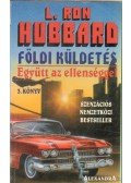 L. Ron Hubbard - Földi küldetés 3. - Együtt az ellenséggel