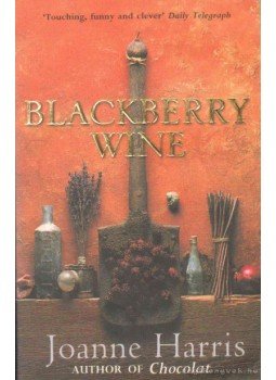 Joanne Harris - Blackberry Wine Joanne Harris - Blackberry Wine, 2001 antikvár könyv