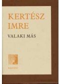 Kertész Imre - Valaki más