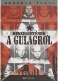 Gereben Ágnes - Beszélgetések a Gulagról