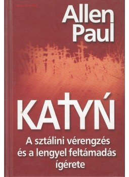 Paul, Allen - Katyn Paul, Allen - Katyn, Budapest 2009 antikvár könyv