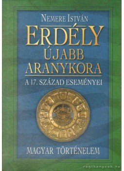 Nemere István - Erdély újabb aranykora Nemere István - Erdély újabb aranykora, 2004 antikvár könyv