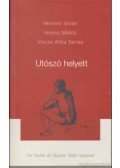 Nemere István,Veress Miklós,Vincze Attila Tamás - Utószó helyett (dedikált)