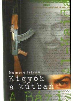 Nemere István - Kígyók a kútban (dedikált) Nemere István - Kígyók a kútban (dedikált), 0 antikvár könyv