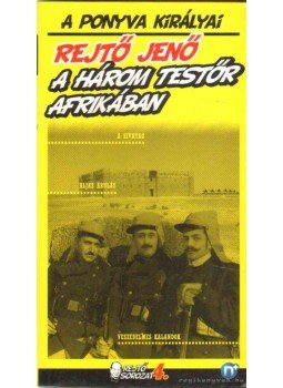 Rejtő Jenő, P. Howard - A három testőr Afrikában Rejtő Jenő, P. Howard - A három testőr Afrikában, Pécs 2010 antikvár könyv