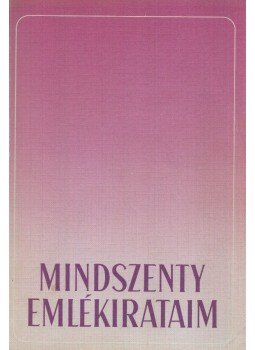 Mindszenty József - Emlékirataim Mindszenty József - Emlékirataim, 1988 antikvár könyv