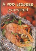 Toró Elza - A 100 legjobb gyors étel