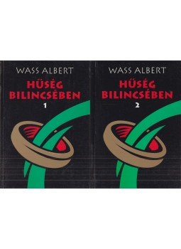 Wass Albert - Hűség bilincsében I-II. Wass Albert - Hűség bilincsében I-II., Marosvásárhely 2002 antikvár könyv