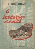 Kerezsi Endre,Sárkány István - A labdarúgó erőnléte