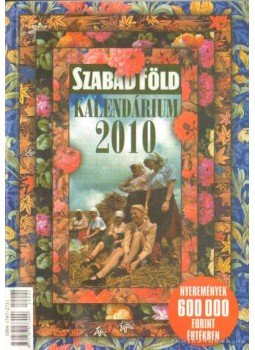 Dulai Sándor - Szabad Föld kalendárium 2010 Dulai Sándor - Szabad Föld kalendárium 2010, 2009 antikvár könyv