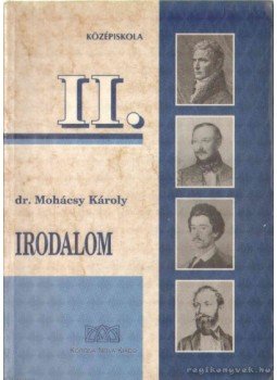 Dr. Mohácsy Károly - Irodalom II. Dr. Mohácsy Károly - Irodalom II., 1997 antikvár könyv
