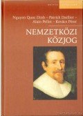 Kovács Péter,Dinh, Nguyen Quoc,Daillier, Patrick,Pellet, Alain - Nemzetközi közjog