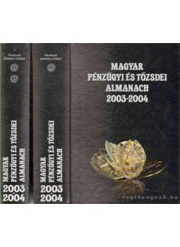 Kerekes György - Magyar pénzügyi és tőzsdei almanach 2003-2004 I-II. Kerekes György - Magyar pénzügyi és tőzsdei almanach 2003-2004 I-II., 2004 antikvár könyv