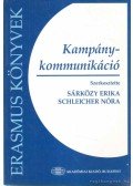 Sárközy Erika (szerk.),Schleicher Nóra (szerk.) - Kampánykommunikáció