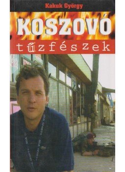 Kakuk György - Koszovó-tűzfészek Kakuk György - Koszovó-tűzfészek, Budapest 0 antikvár könyv