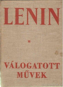 Lenin - Válogatott művek II. kötet Lenin - Válogatott művek II. kötet, Budapest 1949 antikvár könyv