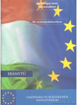  - Az Európai Unió címszavakban,  2002 antikvár könyv