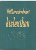 Forgács Vilmos,dr. Katona Péter,dr. Oblath György,Dr. Szilágyi Mihály - Külkereskedelmi kislexikon