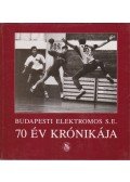Varga Lajos - Budapesti Elektromos S. E. - 70 év krónikája 1922 - 1992