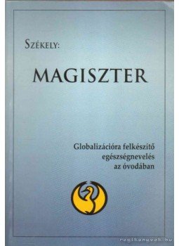 Székely Lajos Prof. Dr. - Magiszter Székely Lajos Prof. Dr. - Magiszter, Budapest 2008 antikvár könyv