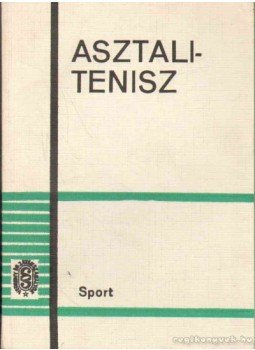 Lakatos György Dr. - Asztalitenisz Lakatos György Dr. - Asztalitenisz, Budapest 1973 antikvár könyv