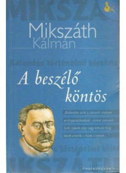 Mikszáth Kálmán - A beszélő köntös Mikszáth Kálmán - A beszélő köntös, Budapest 0 antikvár könyv