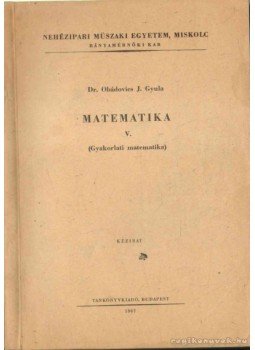 Obádovics J. Gyula, Fónyad Zoltán - Matematika V. - Pédatár a matematika V.-höz Obádovics J. Gyula, Fónyad Zoltán - Matematika V. - Pédatár a matematika V.-höz, Budapest 1967 antikvár könyv
