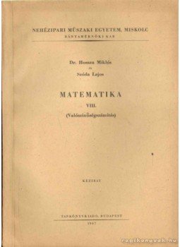 Hosszu Miklós Dr., Szóda Lajos - Matematika VIII. Hosszu Miklós Dr., Szóda Lajos - Matematika VIII., Budapest 1967 antikvár könyv