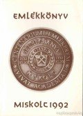 Dr. Remport Zoltán,Dr. Zsámboki László,Laár Tibor,Bakó Károly dr. - Az Országos Magyar Bányászati és Kohászati Egyesület évszázados fennállásának évkönyve 1892-1992