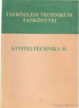 Novák István, Váraljai Vilmos - Átviteltechnika II. Novák István, Váraljai Vilmos - Átviteltechnika II., 1970 antikvár könyv
