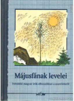Hunyadi Csaba Zsolt - Májusfának levelei Hunyadi Csaba Zsolt - Májusfának levelei, Szeged 2007 antikvár könyv