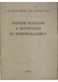 Arató József Dr.,Lindner Gyula Dr. - Fegyelomi szabályok a testnevelési és sportmozgalomban