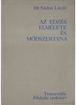 Nádori László dr. - Az edzés elmélete és módszertana Nádori László dr. - Az edzés elmélete és módszertana, Budapest 1976 antikvár könyv